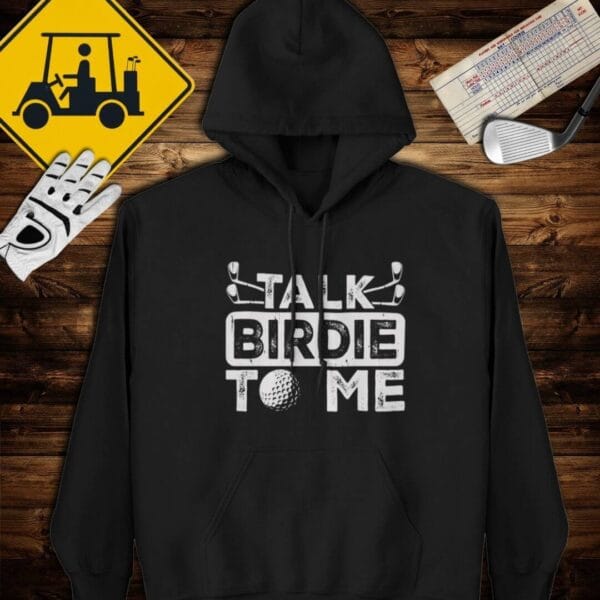 Talk Birdie To Me Hoodie