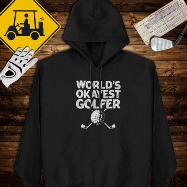 World's Okayest Golfer Hoodie