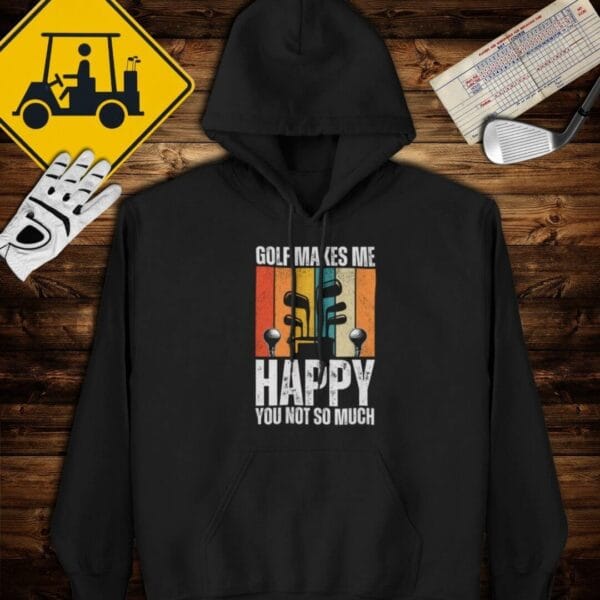 Golf Makes Me Happy Hoodie