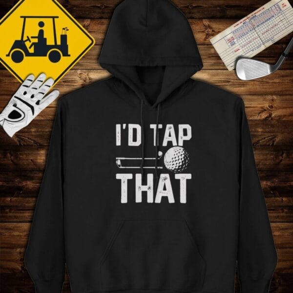 I'd Tap That Hoodie