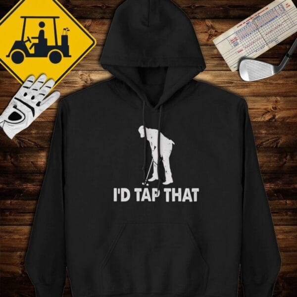 I'd Tap That Hoodie