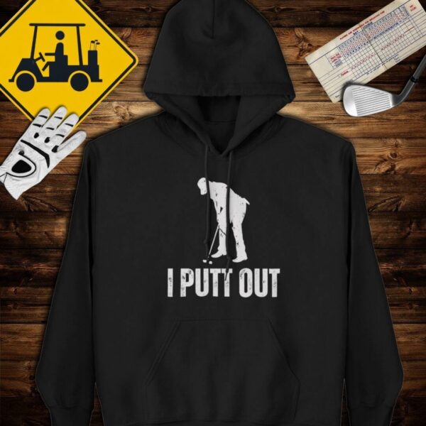 I Putt Out Hoodie