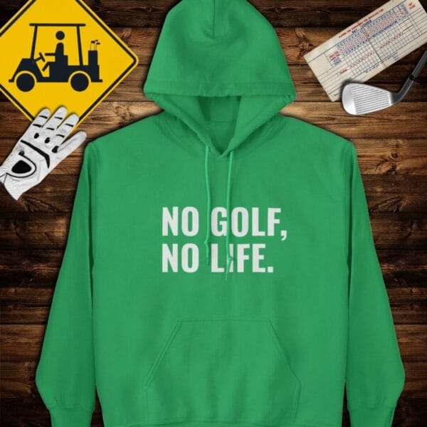 No Golf No Life Hoodie