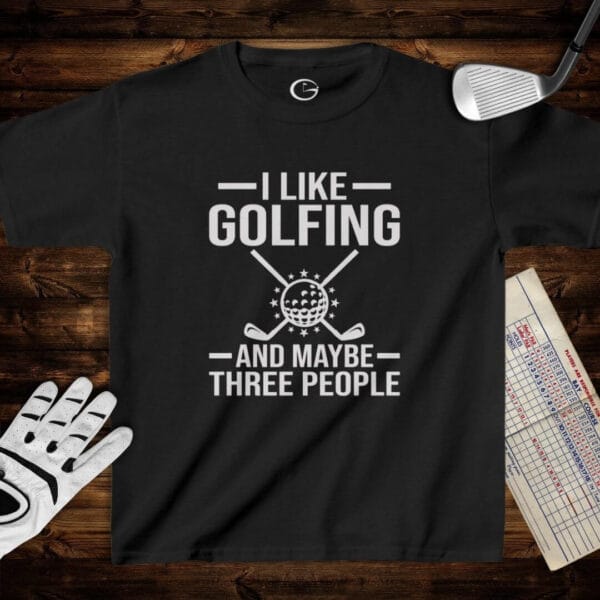 I Like Golfing & Maybe 3 People Kids T-Shirt