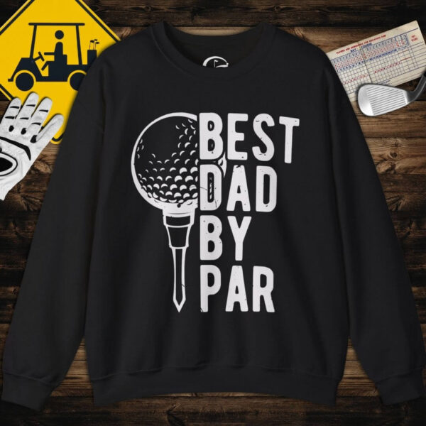 Best Dad by Par Sweatshirt