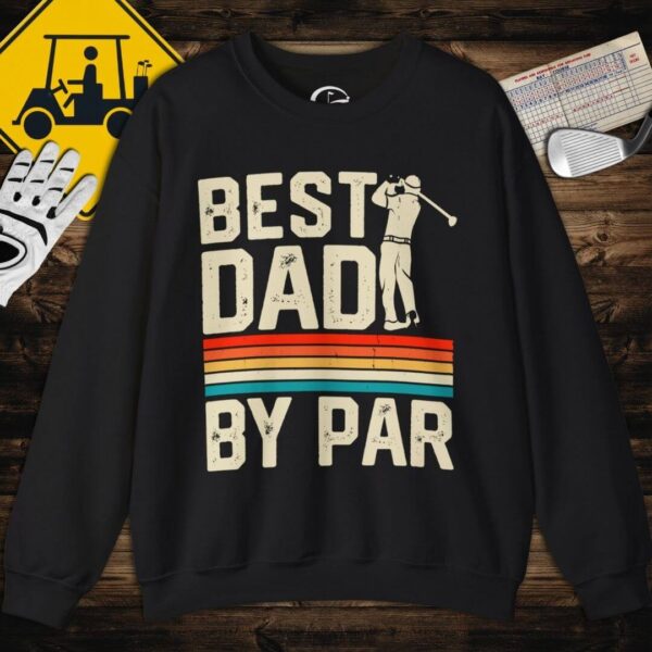 Best Dad by Par Sweatshirt