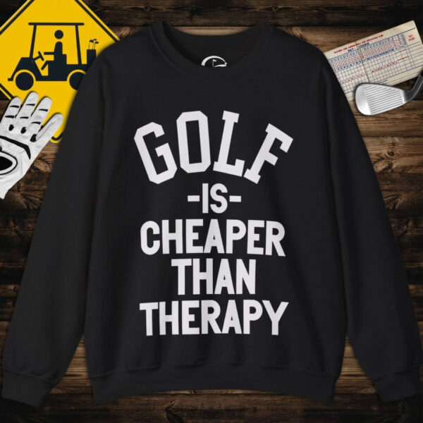 Cheaper Than Therapy Sweatshirt