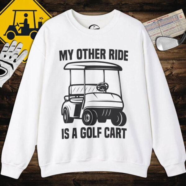 My Other Ride Sweatshirt