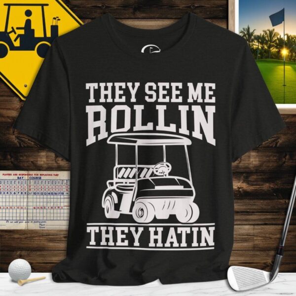 They See Me Rollin' T-Shirt