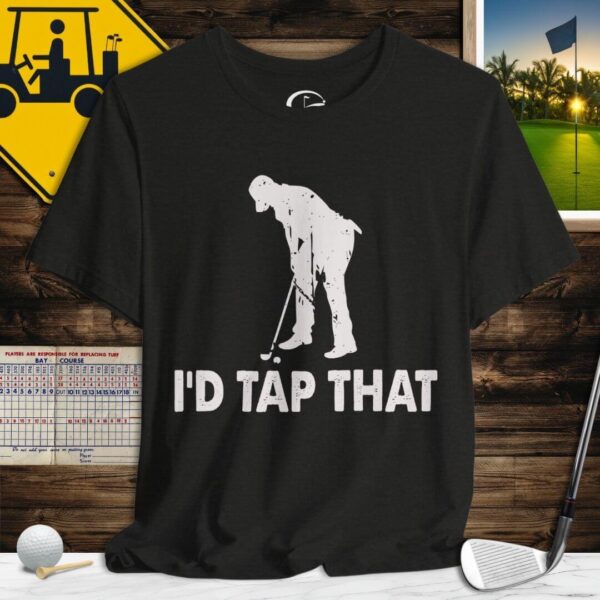 I'd Tap That T-Shirt