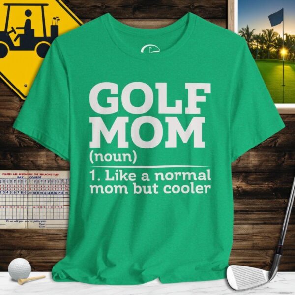 Golf Moms Are Cooler T-Shirt