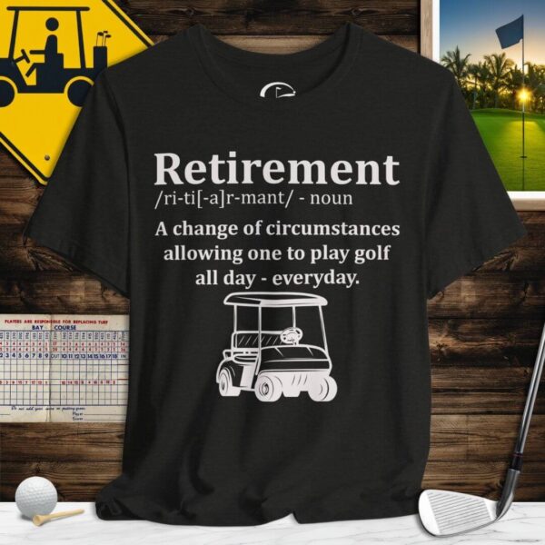 Retirement Definition T-Shirt